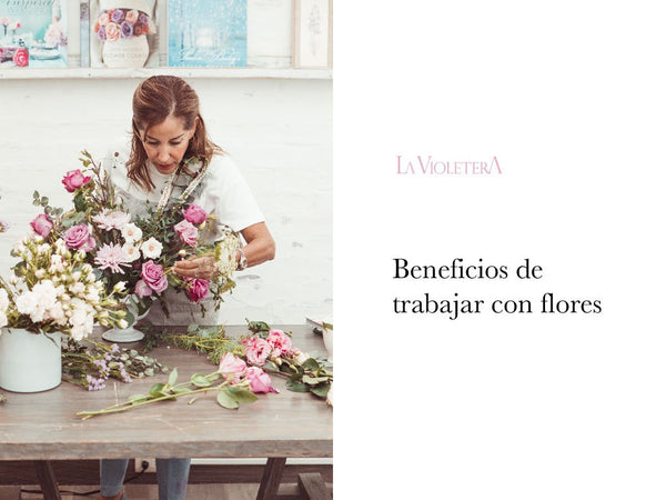 Beneficios de Trabajar con Flores